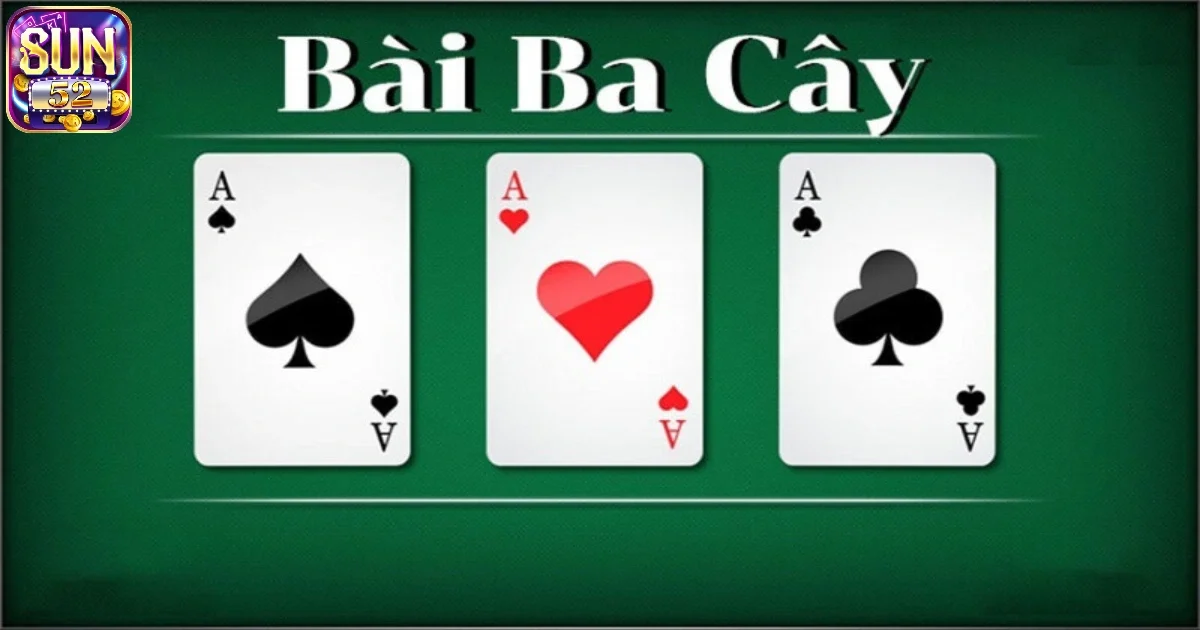 Hướng dẫn c&aacute;ch chơi b&agrave;i 3 c&acirc;y cơ bản