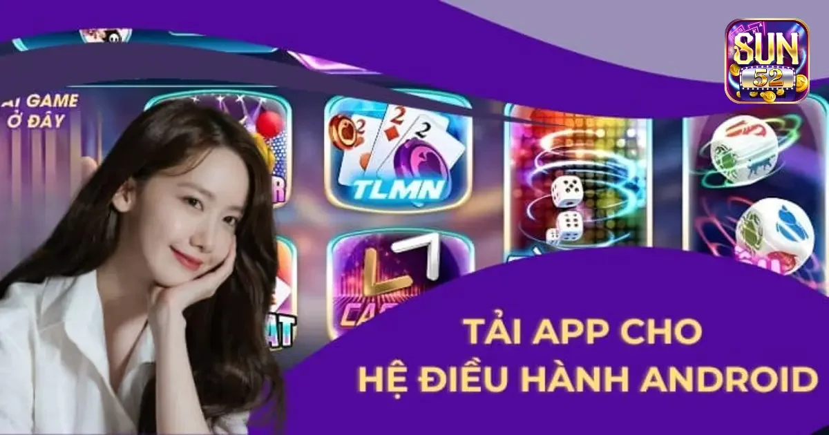 C&aacute;ch tải app Sun52 về Android