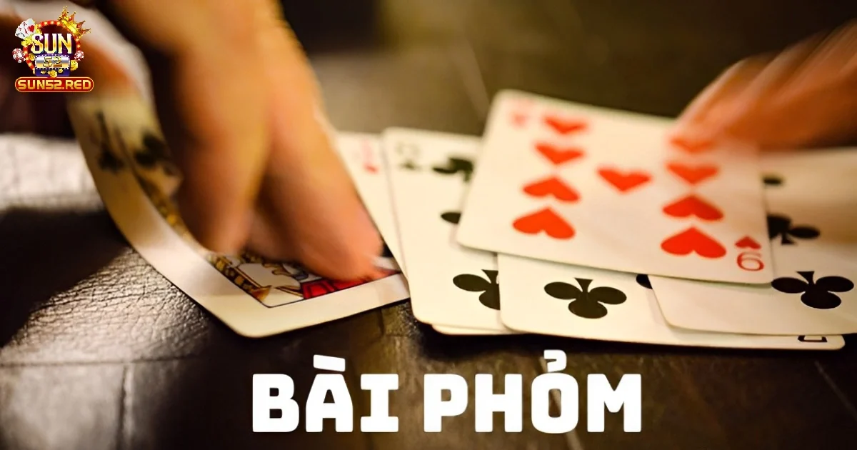 Chiến Lược Sử Dụng B&agrave;i Mạnh Để Đ&aacute;nh B&agrave;i Phỏm tại Sun52