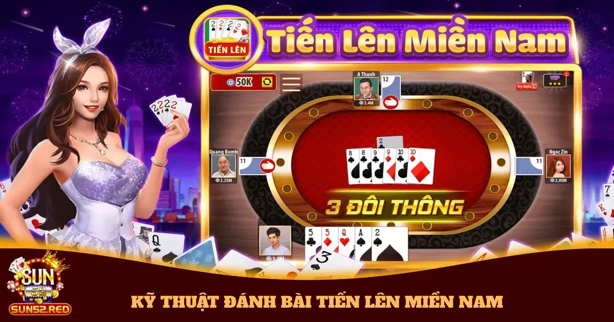 ky thuat danh bai tien len mien nam 4