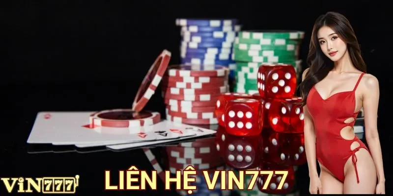 Liên Hệ VIN777: Hướng Dẫn Người Chơi Nhận Hỗ Trợ Từ Nhà Cái