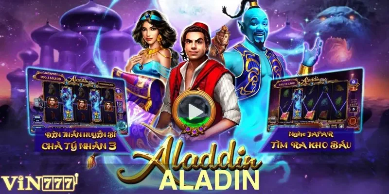 Slot Game Aladdin VIN777 - Chạm Tay Vào Kho Báu Đèn Thần