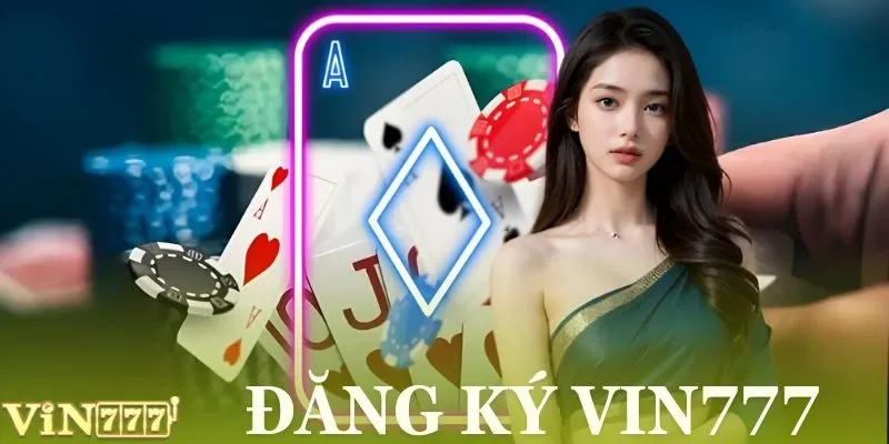 Hướng Dẫn Tân Thủ Đăng Ký VIN777 Với Quy Trình Đơn Giản