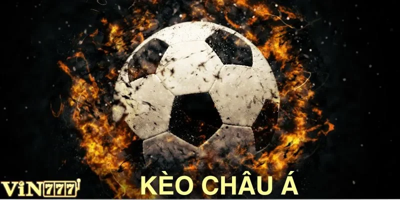 Kèo Châu Á VIN777: Cách Phân Tích Kèo Từ Người Chuyên Nghiệp