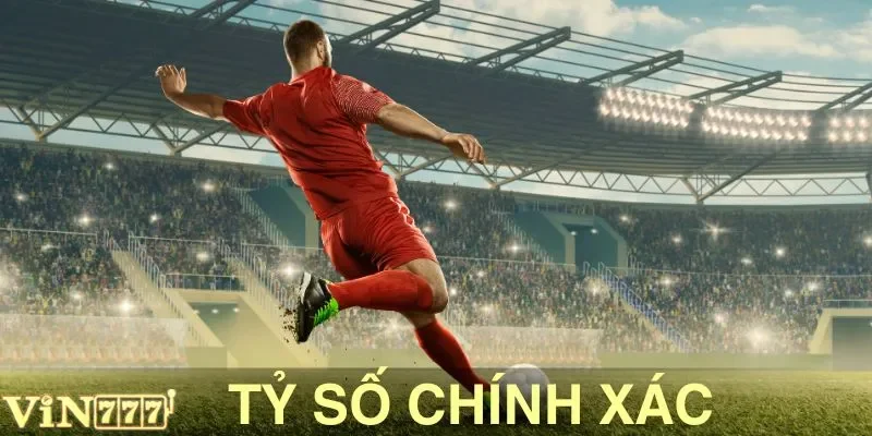 Kèo Tỷ Số Chính Xác VIN777 - Thử Thách Cho Dân Soi Kèo